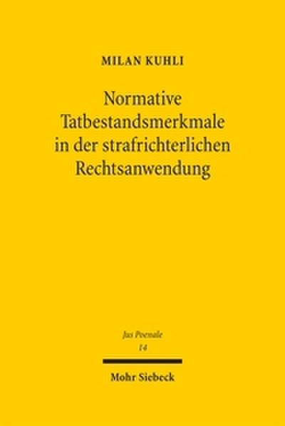 Normative Tatbestandsmerkmale in der strafrichterlichen Rechtsanwendung