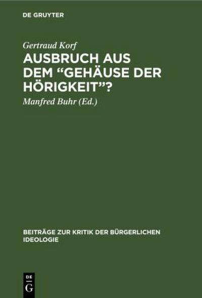 Ausbruch aus dem "Gehäuse der Hörigkeit"?