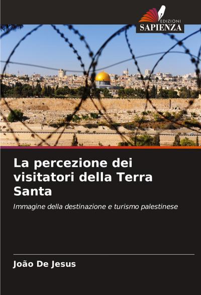 La percezione dei visitatori della Terra Santa