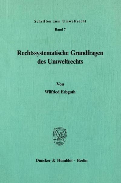 Rechtssystematische Grundfragen des Umweltrechts.