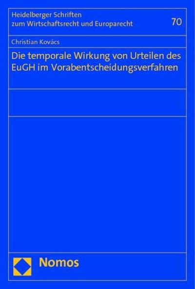 Die temporale Wirkung von Urteilen des EuGH im Vorabentscheidungsverfahren