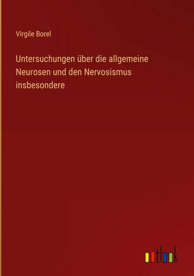 Untersuchungen über die allgemeine Neurosen und den Nervosismus insbesondere