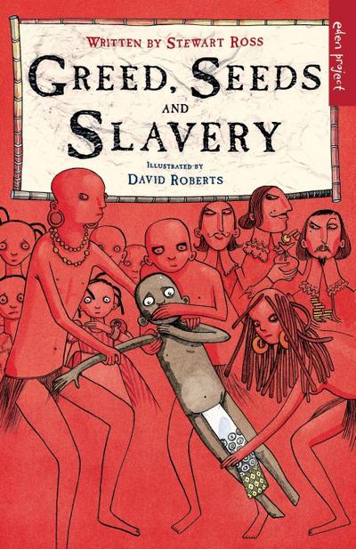 Greed Seeds and Slavery