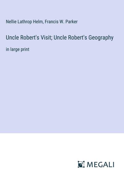 Uncle Robert’s Visit; Uncle Robert’s Geography