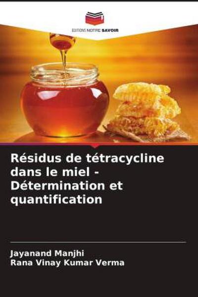 Résidus de tétracycline dans le miel - Détermination et quantification