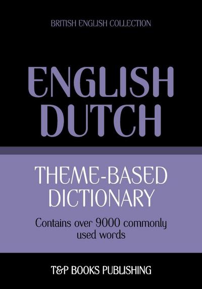 Theme-based dictionary British English-Dutch - 9000 words
