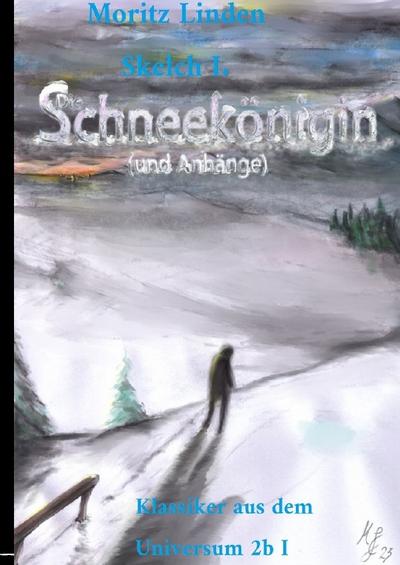 Die Schneekönigin (Und Anhänge)