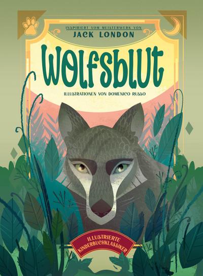 Wolfsblut (Illustrierte Kinderbuchklassiker)