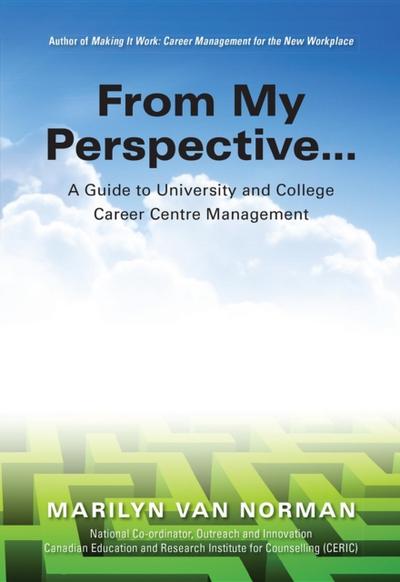 From My Perspective... A Guide to University and College Career Centre Management