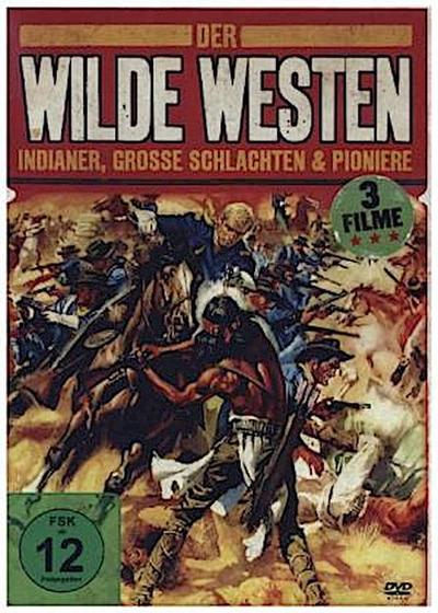 Der Wilde Westen - Indianer, große Schlachten und Pioniere