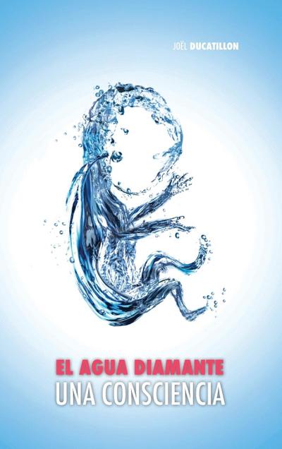 El Agua Diamante, una Consciencia