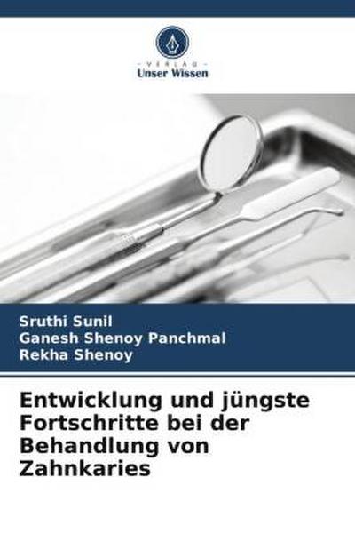 Entwicklung und jüngste Fortschritte bei der Behandlung von Zahnkaries