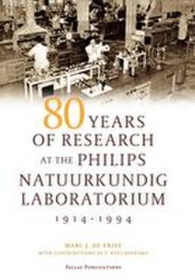 80 Years of Research at the Philips Natuurkundig Laboratorium (1914-1994)