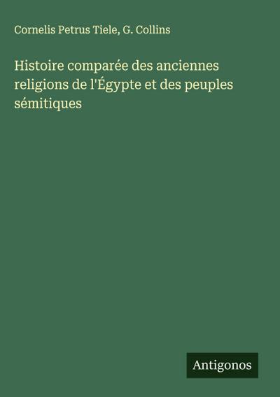 Histoire comparée des anciennes religions de l’Égypte et des peuples sémitiques
