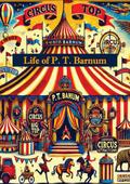 Life of P. T. Barnum, Written By Himself; Including His Golden Rules For Money-Making [Expanded 1888 edition]