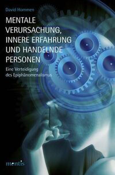 Mentale Verursachung, innere Erfahrung und handelnde Personen