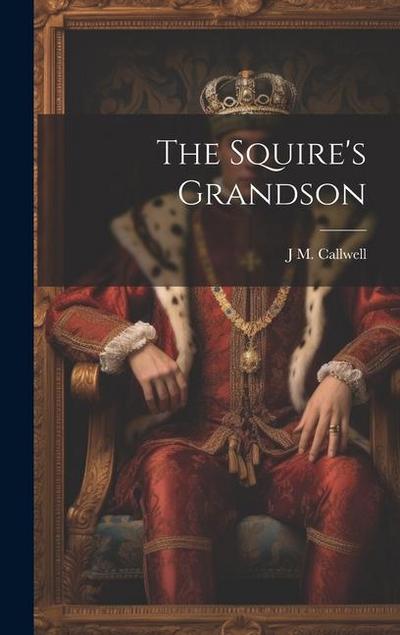 The Squire’s Grandson