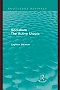 Socialism the Active Utopia (Routledge Revivals) - Zygmunt Bauman