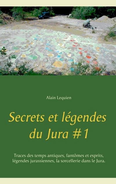 Secrets et légendes du Jura 1