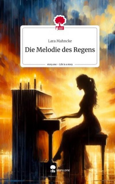 Die Melodie des Regens. Life is a Story - story.one