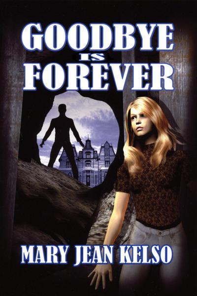 Goodbye is Forever (Lynne Garrett Series, #3)