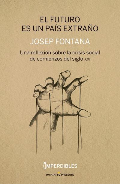 EL FUTURO ES UN PAÍS EXTRAÑO: UNA REFLEXIÓN SOBRE LA CRISIS SOCIAL DE COMIENZOS DEL SIGLO XXI