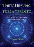 ThetaHealing - Te és a Teremtő