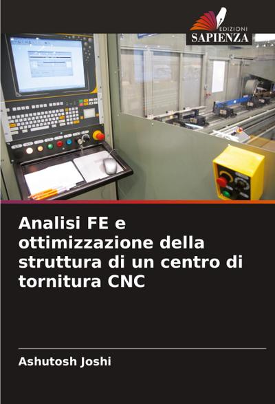 Analisi FE e ottimizzazione della struttura di un centro di tornitura CNC