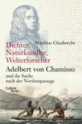 Dichter, Naturkundler, Welterforscher - Adelbert von Chamisso und die Suche nach der Nordostpassage