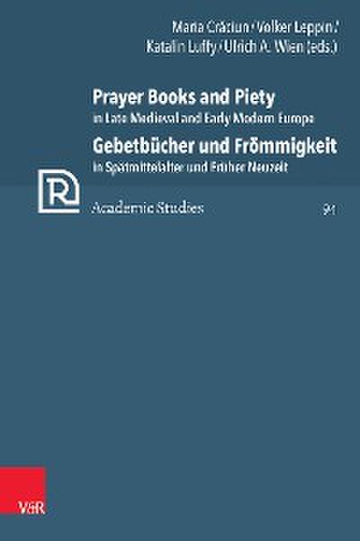 Prayer Books and Piety in Late Medieval and Early Modern Europe / Gebetbücher und Frömmigkeit in Spätmittelalter und Früher Neuzeit