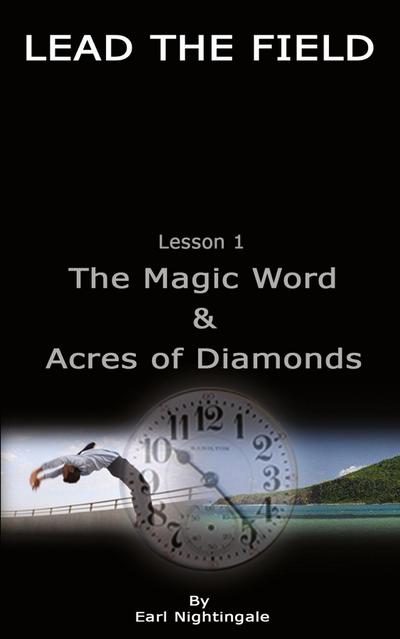 LEAD THE FIELD By Earl Nightingale - Lesson 1