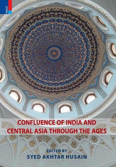 Confluence of India and Central Asia through the Ages