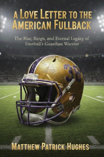 A Love Letter to the American Fullback
