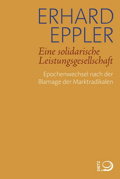 Eine solidarische Leistungsgesellschaft: Epochenwechsel nach der Blamage der Marktradikalen