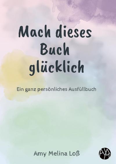Mach dieses Buch glücklich