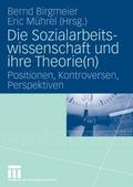 Die Sozialarbeitswissenschaft und ihre Theorie(n)