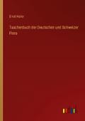 Taschenbuch der Deutschen und Schweizer Flora
