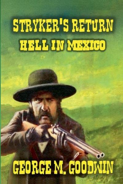 Stryker’s Return - Hell in Mexico