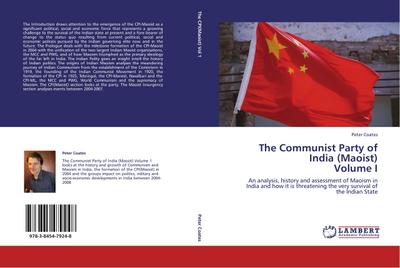 The Communist Party of India (Maoist)  Volume I - Peter Coates