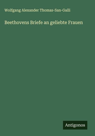 Beethovens Briefe an geliebte Frauen