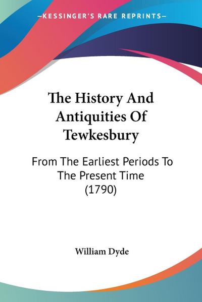 The History And Antiquities Of Tewkesbury