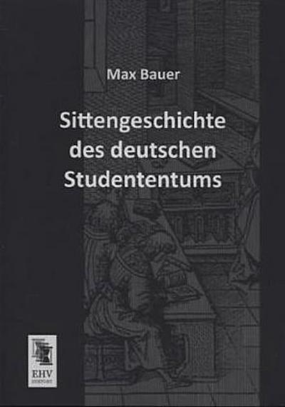 Sittengeschichte des deutschen Studententums