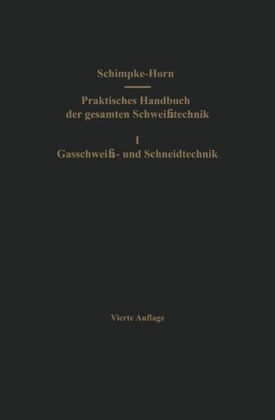 Praktisches Handbuch der gesamten Schweißtechnik