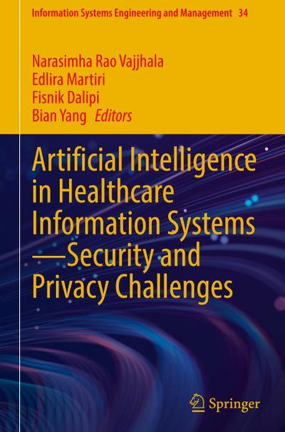 Artificial Intelligence in Healthcare Information Systems-Security and Privacy Challenges