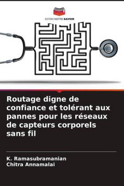 Routage digne de confiance et tolérant aux pannes pour les réseaux de capteurs corporels sans fil