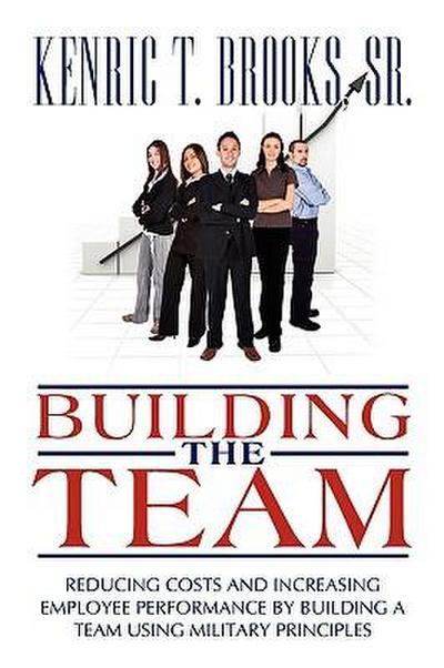 Building the Team - Sr. Kenric T. Brooks