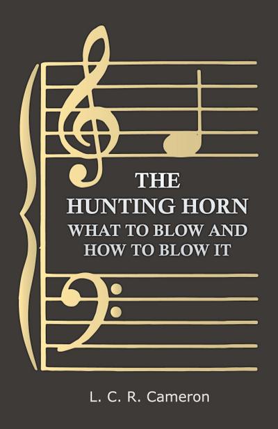 The Hunting Horn - What to Blow and How to Blow it