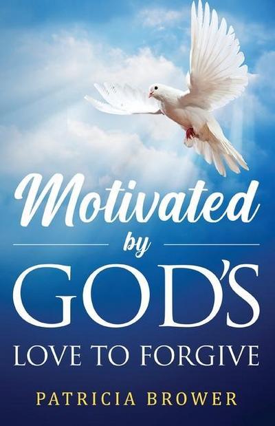 Motivated by God’s Love to Forgive