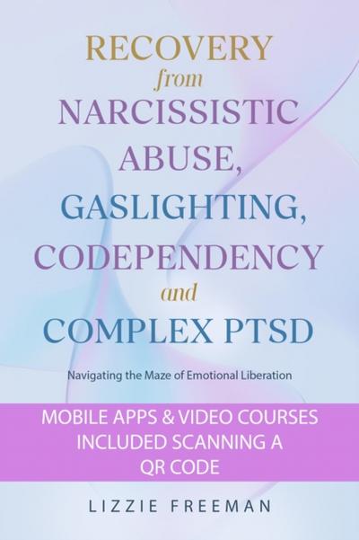 Recovery From Narcissistic Abuse, Gaslighting, Codependency and  Complex PTSD