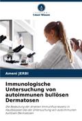 Immunologische Untersuchung von autoimmunen bullösen Dermatosen